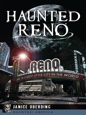 Haunted Reno by Janice Oberding